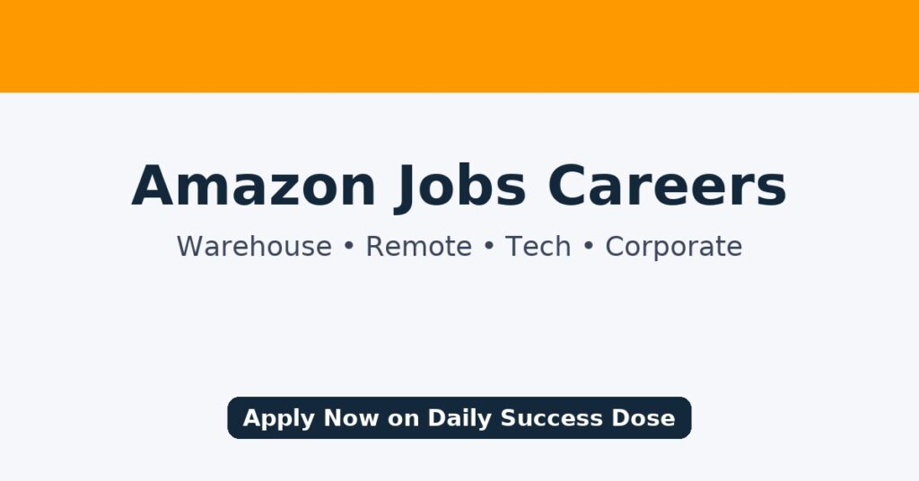 Amazon Jobs Careers: How to Apply and Succeed