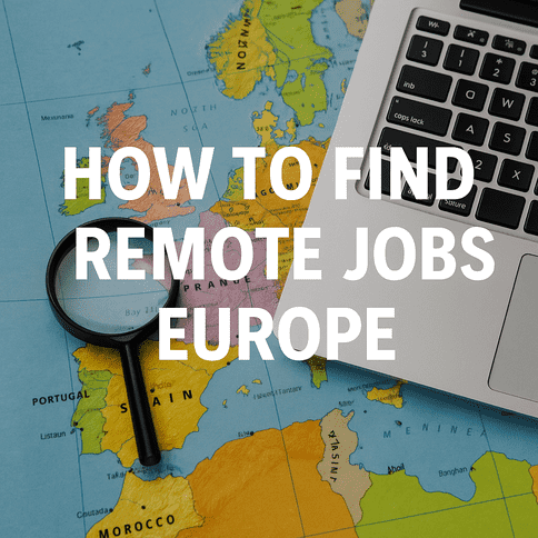 How to Find Remote Jobs Europe: Best Tips, Platforms & FAQs for 2025