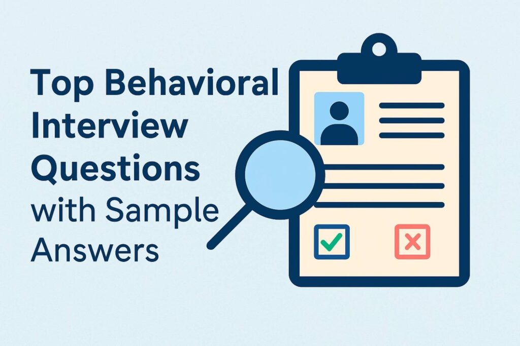 Top Behavioral Interview Questions with Sample Answers